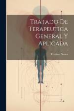 Tratado De Terapeutica General Y Aplicada af Teodoro Nunez