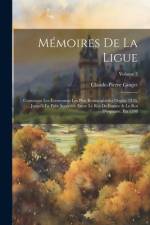 Mémoires De La Ligue af Claude-Pierre Goujet