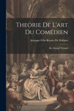Theorie De L'art Du Comédien af Aristippe FÃ©lix Bernier de Maligny
