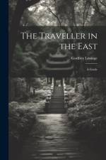The Traveller in the East af Godfrey Levinge