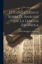 Estudio Clásico Sobre El Análisis De La Lengua Española af Manuel RodrÃ­guez Y RodrÃ­guez
