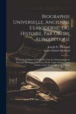 Biographie Universelle, Ancienne Et Moderne; Ou, Histoire, Par Ordre Alphabétique af Joseph Michaud
