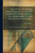 Traité De Géométrie Analytique À L'usage Des Candidats Aux Écoles Du Gouvernement Et Aux Grades Universitaires.. af Henry Picquet