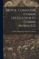 Moyse, Considéré Comme Législateur Et Comme Moraliste af Claude Emmanuel Joseph Pierre Pastoret
