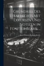 Grundriss Des Strafrechts Mit Exkursen Und Notizen in Fünfter Bearb. ... af Karl Friedrich Rudolph Heinze