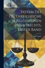 System Des Österreichischen Allgemeinen Privatrechts, Erster Band af Josef Unger