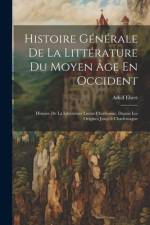 Histoire Générale De La Littérature Du Moyen Âge En Occident af Adolf Ebert