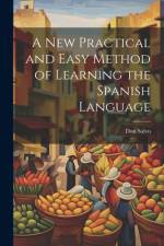 A New Practical and Easy Method of Learning the Spanish Language af Don Salvo
