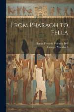From Pharaoh to Fella af Charles Frederic Moberly Bell