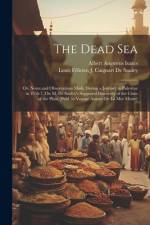 The Dead Sea af Louis FÃ©licien J Caignart de Saulcy