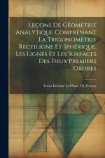 Leçons De Géométrie Analytique Comprenant La Trigonométrie Rectiligne Et Sphérique, Les Lignes Et Les Surfaces Des Deux Premiers Ordres af Louis Etienne LefÃ©bure de Fourcy