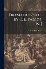 Dramatic Notes, by C. E. Pascoe. [1St] af Charles Eyre Pascoe