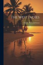 The West Indies af Charles Prestwood Lucas