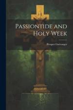 Passiontide and Holy Week af Prosper GuÃ©ranger