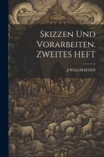 Skizzen Und Vorarbeiten. ZWEITES HEFT af J Wellhausen