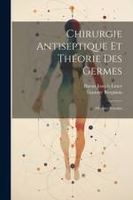 Chirurgie Antiseptique Et Théorie Des Germes af Baron Joseph Lister