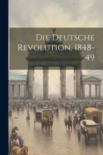 Die Deutsche Revolution, 1848-49