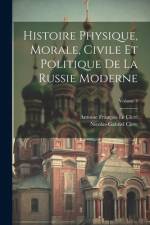 Histoire Physique, Morale, Civile Et Politique De La Russie Moderne; Volume 3 af Nicolas-Gabriel Clerc
