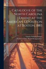 Catalogue of the North Carolina Exhibit at the American Exposition at Boston, 1883