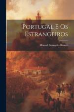Portugal E Os Estrangeiros af Manoel Bernardes Branco