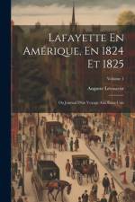 Lafayette En Amérique, En 1824 Et 1825 af Auguste Levasseur