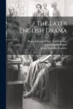 The Later English Drama af James Sheridan Knowles
