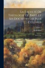 La Faculté De Théologie De Paris Et Ses Docteurs Les Plus Célèbres af Pierre FÃ©ret