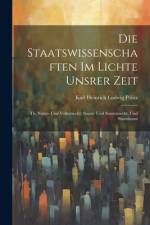 Die Staatswissenschaften Im Lichte Unsrer Zeit af Karl Heinrich Ludwig PÃ¶litz