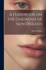 A Handbook on the Diagnosis of Skin Diseases af Robert Liveing