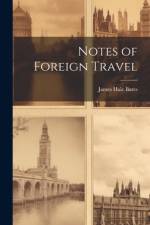 Notes of Foreign Travel af James Hale Bates