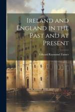Ireland and England in the Past and at Present af Edward Raymond Turner