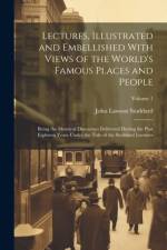 Lectures, Illustrated and Embellished With Views of the World's Famous Places and People af John Lawson Stoddard