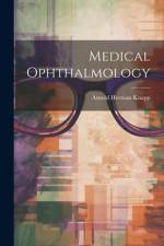 Medical Ophthalmology af Arnold Herman Knapp