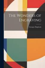 The Wonders of Engraving af Georges Duplessis