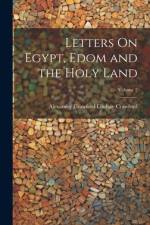 Letters On Egypt, Edom and the Holy Land; Volume 2 af Alexander Crawford Lindsay Crawford