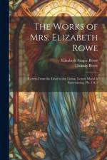 The Works of Mrs. Elizabeth Rowe af Elizabeth Singer Rowe