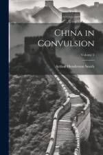 China in Convulsion; Volume 1 af Arthur Henderson Smith
