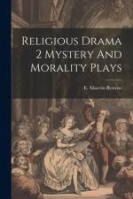 Religious Drama 2 Mystery And Morality Plays