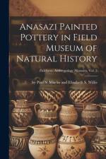 Anasazi Painted Pottery in Field Museum of Natural History; Fieldiana, Anthropology Memoirs, Vol. 5