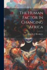 The Human Factor In Changing Africa