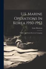 U.S. Marine Operations In Korea 1950-1953 af Lynn 1895-1961 Montross