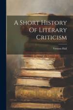 A Short History Of Literary Criticism
