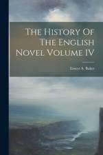 The History Of The English Novel Volume IV