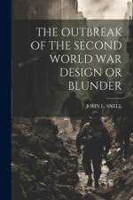 The Outbreak of the Second World War Design or Blunder