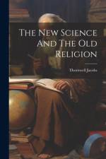 The New Science And The Old Religion