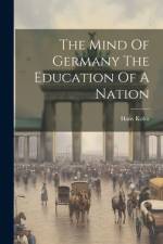 The Mind Of Germany The Education Of A Nation