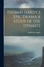 Thomas Hardy S Epic Drama a Study of the Dynasts