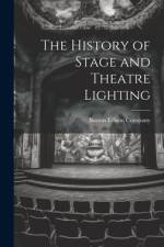 The History of Stage and Theatre Lighting