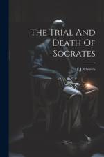 The Trial And Death Of Socrates
