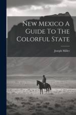 New Mexico A Guide To The Colorful State
